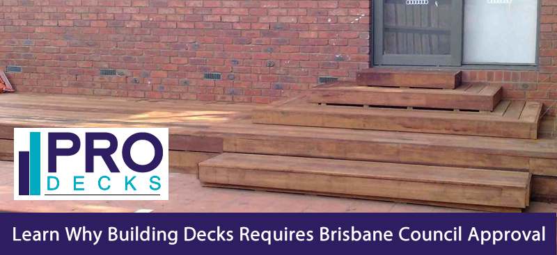 Learn Why Building Decks Requires Brisbane Council Approval